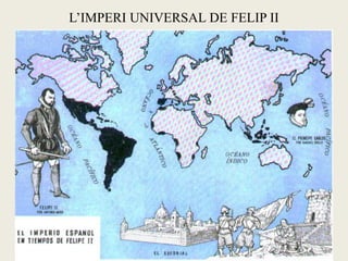 L’IMPERI UNIVERSAL DE FELIP II
 