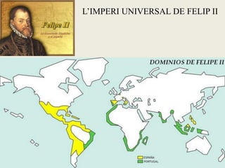 L’IMPERI UNIVERSAL DE FELIP II
 