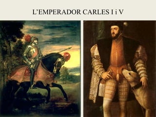 L’EMPERADOR CARLES I i V
 