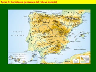 Tema 3: Caracteres generales del relieve español 