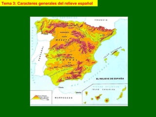 Tema 3: Caracteres generales del relieve español 