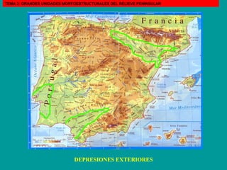 DEPRESIONES EXTERIORES TEMA 3: GRANDES UNIDADES MORFOESTRUCTURALES DEL RELIEVE PENINSULAR 
