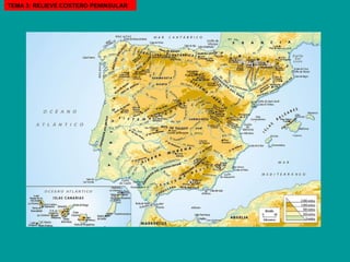 TEMA 3: RELIEVE COSTERO PENINSULAR 