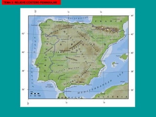 TEMA 3: RELIEVE COSTERO PENINSULAR 