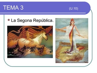 TEMA 3                      (U.10)


  La   Segona República.
 