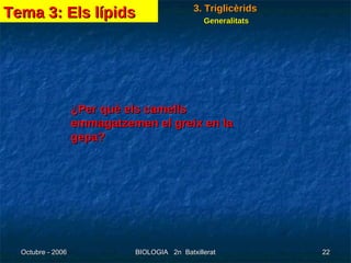¿Per què els camells emmagatzemen el greix en la gepa? Tema 3: Els lípids 3. Triglicèrids Generalitats 