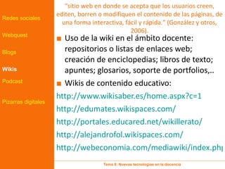 <ul><li>Uso de la wiki en el ámbito docente: repositorios o listas de enlaces web; creación de enciclopedias; libros de te...