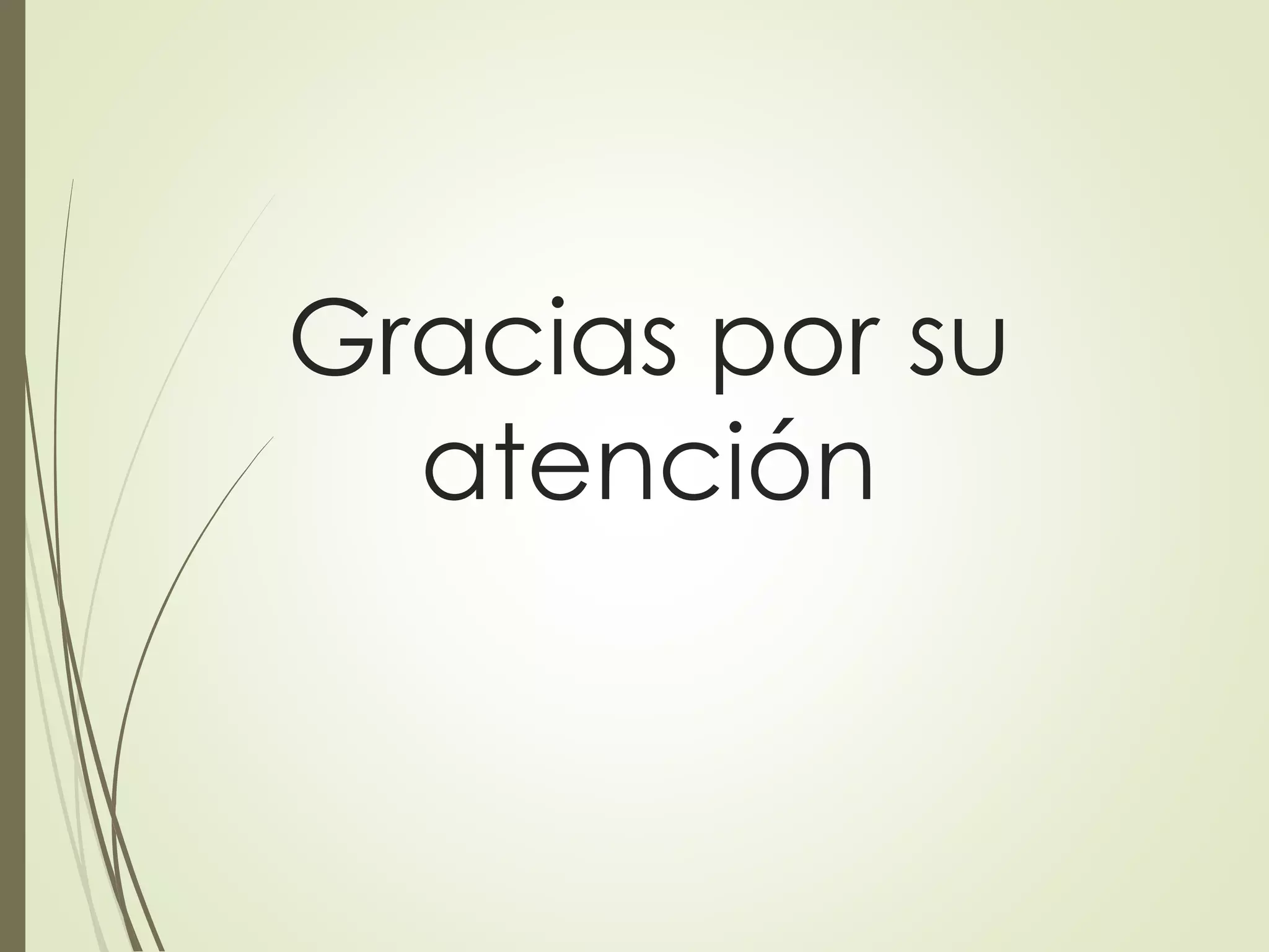 Gracias por su
atención
 