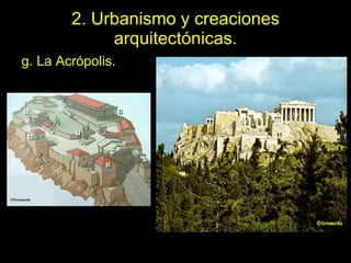 2. Urbanismo y creaciones arquitectónicas. g. La Acrópolis. 