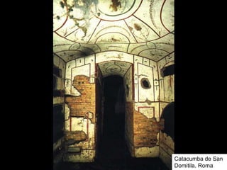 Catacumba de San
Domitila. Roma
 