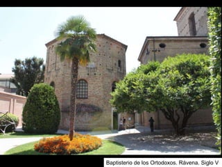 Baptisterio de los Ortodoxos. Rávena. Siglo V
 