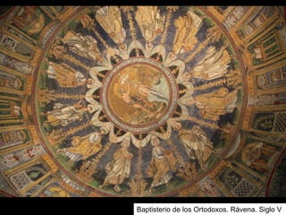 Baptisterio de los Ortodoxos. Rávena. Siglo V
 