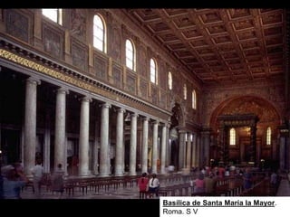 Basílica de Santa María la Mayor.
Roma. S V
 