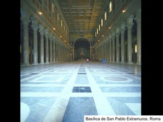 Basílica de San Pablo Extramuros. Roma
 