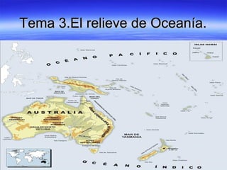 Tema 3.El relieve de Oceanía.Tema 3.El relieve de Oceanía.
 