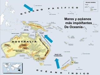 Mares y océanos
más importantes
De Oceanía-
 