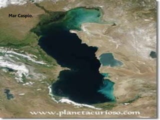 Mar Caspio.
 