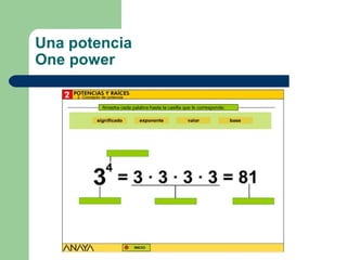 Una potencia
One power
 