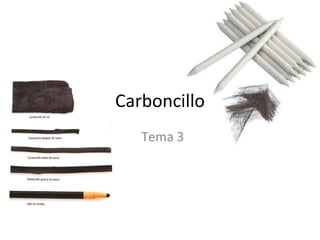 Carboncillo Tema 3 