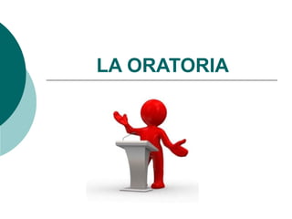 LA ORATORIA
 