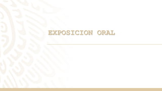 EXPOSICION ORAL
 