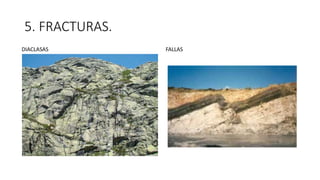5. FRACTURAS.
DIACLASAS FALLAS
 
