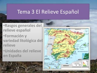 Tema 3 El Relieve Español ,[object Object]