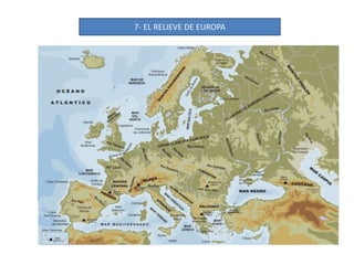 7- EL RELIEVE DE EUROPA
 
