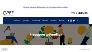 https://www.aprendefinanzas.com.ec/presupuesto-familiar/
 