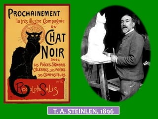 T.	A.	STEINLEN,	1896	
 