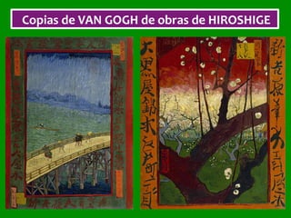 Copias	de	VAN	GOGH	de	obras	de	HIROSHIGE	
 