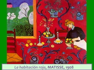 La	habitación	roja,	MATISSE,	1908		
 