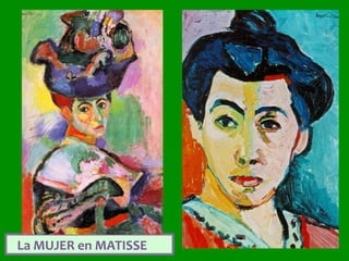 La	MUJER	en	MATISSE	
 