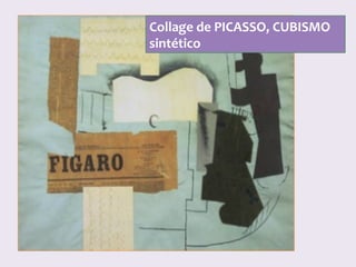 Collage	de	PICASSO,	CUBISMO	
sintético	
 