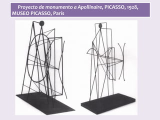 Proyecto	de	monumento	a	Apollinaire,	PICASSO,	1928,	
MUSEO	PICASSO,	París	
 