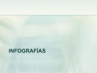 INFOGRAFÍAS
 