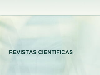 REVISTAS CIENTIFICAS
 
