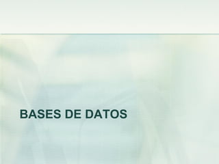 BASES DE DATOS
 