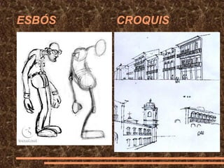 ESBÓS CROQUIS
 
