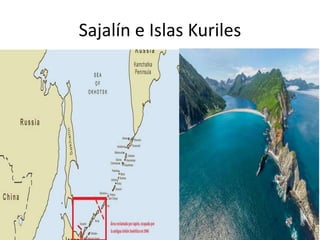 Sajalín e Islas Kuriles
 