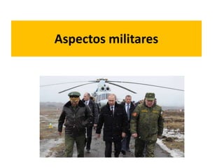 Aspectos militares
 