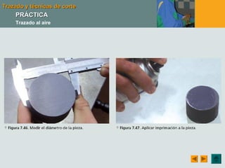 Trazado y técnicas de corteTrazado y técnicas de corte
PRÁCTICAPRÁCTICA
Trazado al aire
 