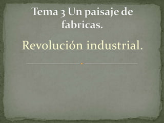 Revolución industrial.

 