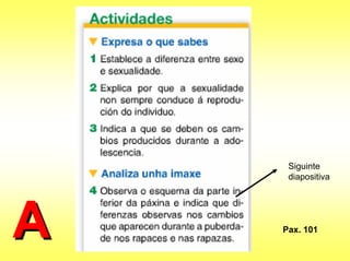 Siguinte
     diapositiva




A   Pax. 101
 