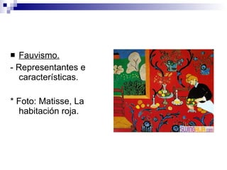 Fauvismo. - Representantes e características. * Foto: Matisse, La habitación roja. 