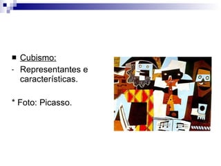 Cubismo: Representantes e características. * Foto: Picasso. 