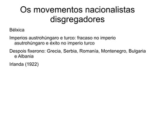 Concepción política da nación Consecuencias As políticas nacionalizadoras 