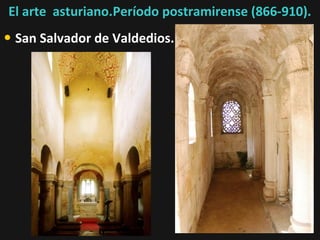 El arte asturiano.Período postramirense (866-910).

• San Salvador de Valdedios.

 