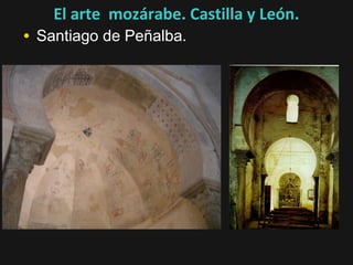 El arte mozárabe. Castilla y León.

• Santiago de Peñalba.

 