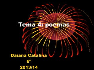 Tema 4: poemas

Daiana Catalina
6º
2013/14

 